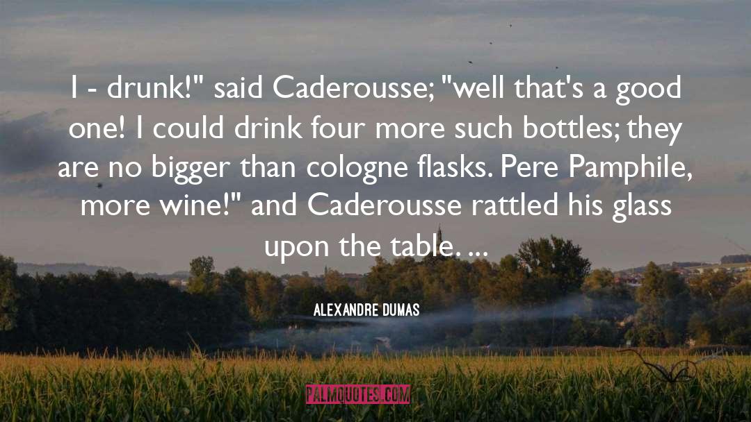 Flasks quotes by Alexandre Dumas