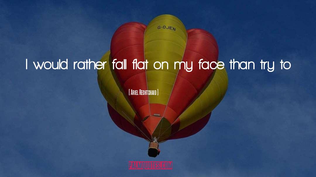Flat Face quotes by Ariel Rechtshaid