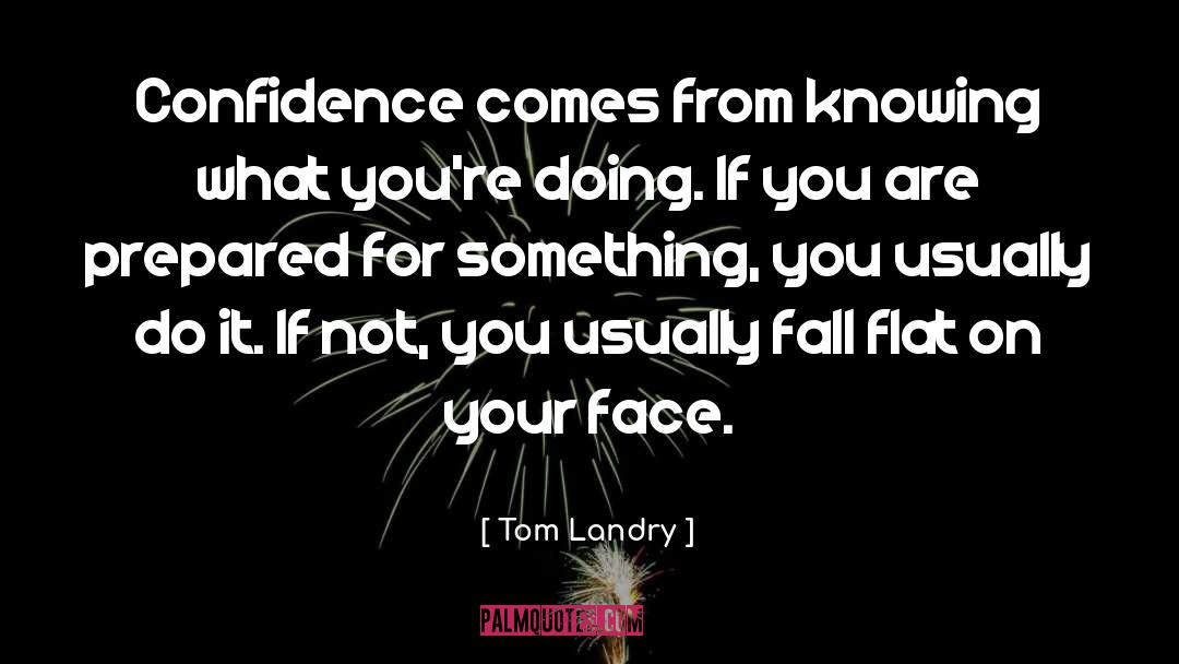 Flat Face quotes by Tom Landry