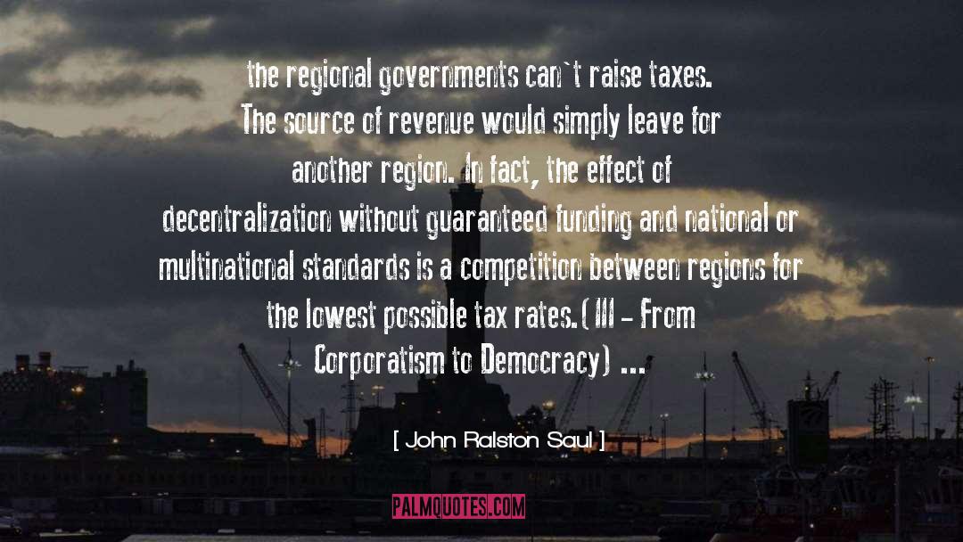 Flat Tax quotes by John Ralston Saul