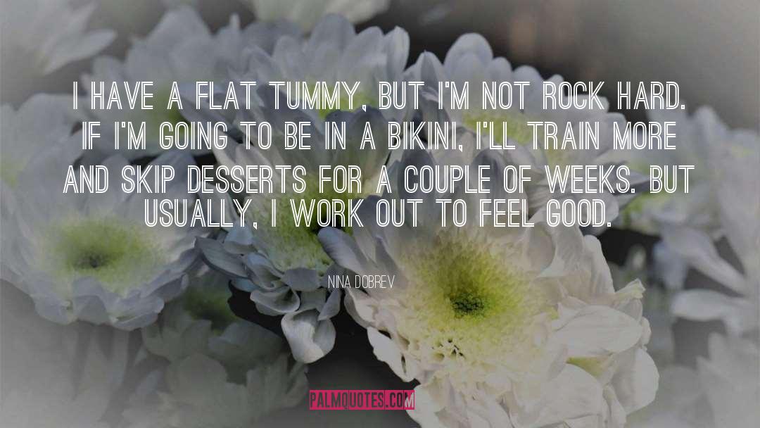 Flat Tummy quotes by Nina Dobrev