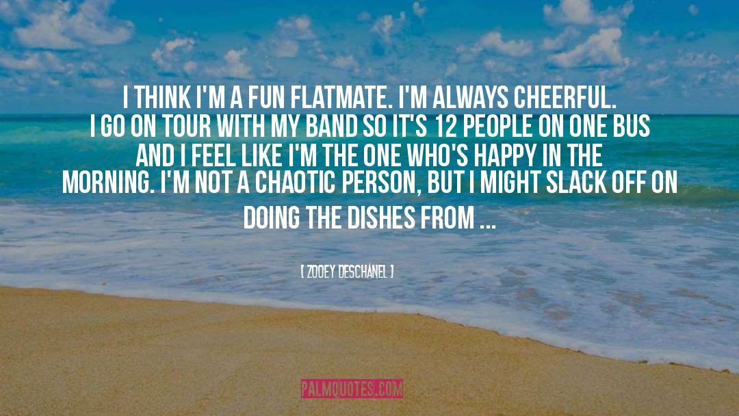 Flatmates quotes by Zooey Deschanel