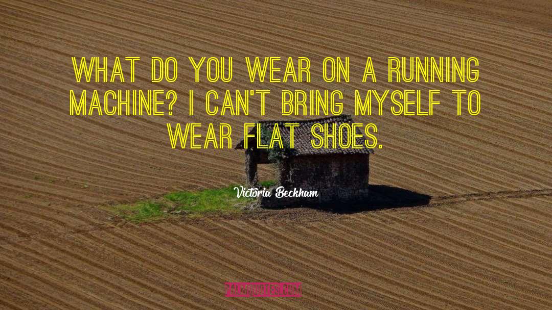 Flats quotes by Victoria Beckham