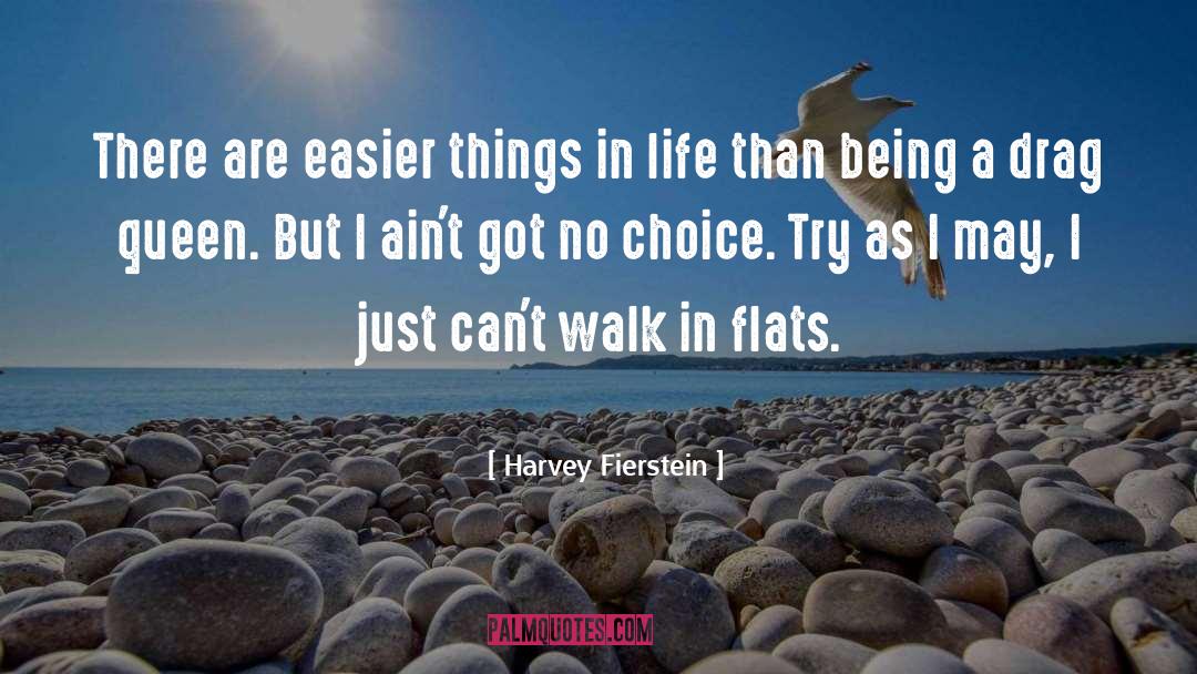 Flats quotes by Harvey Fierstein