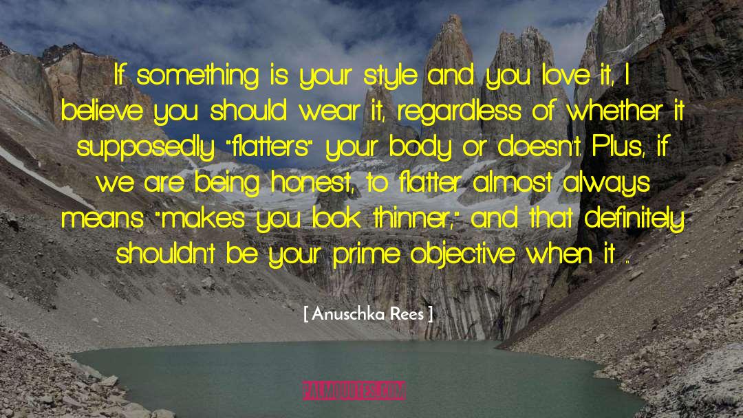 Flatter quotes by Anuschka Rees