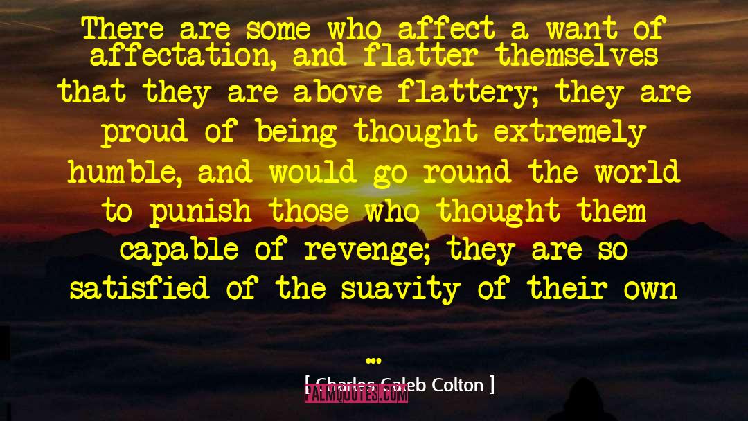 Flatter quotes by Charles Caleb Colton