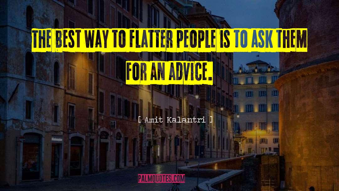 Flatter quotes by Amit Kalantri