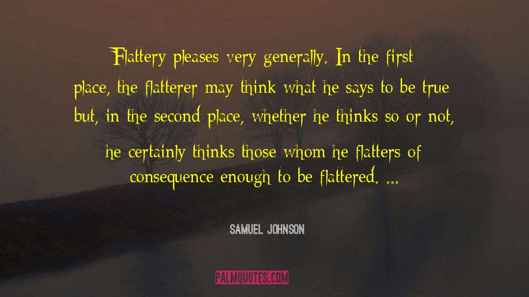 Flattered quotes by Samuel Johnson
