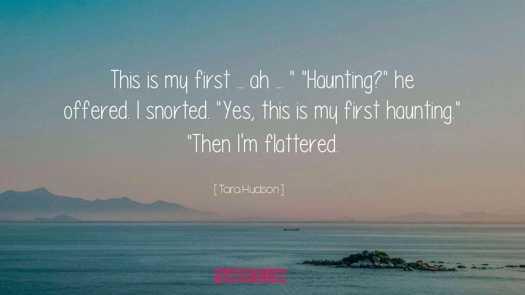 Flattered quotes by Tara Hudson