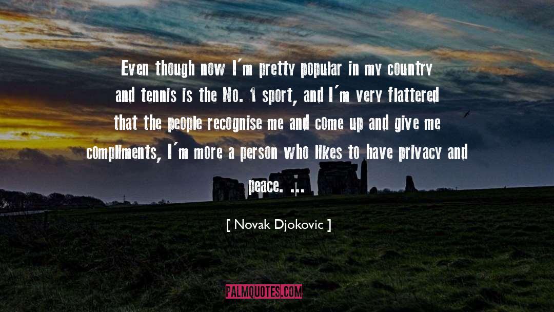 Flattered quotes by Novak Djokovic