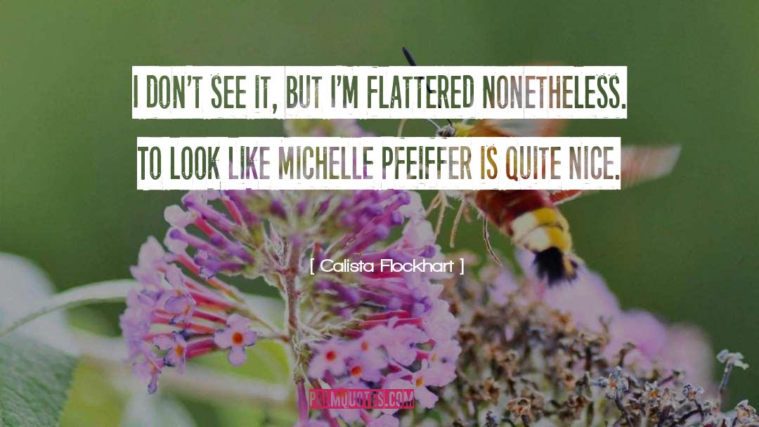 Flattered quotes by Calista Flockhart
