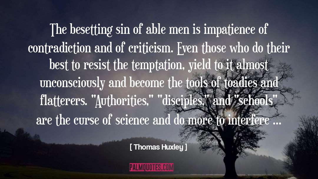 Flatterer quotes by Thomas Huxley