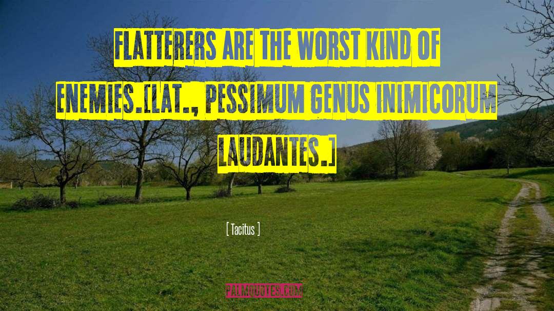 Flatterer quotes by Tacitus