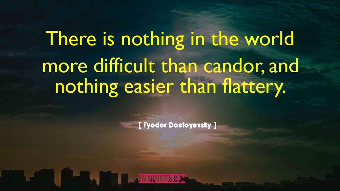 Flattery quotes by Fyodor Dostoyevsky