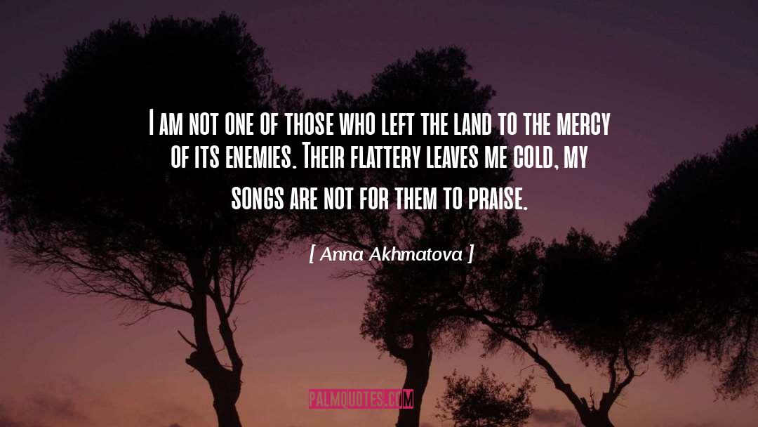 Flattery quotes by Anna Akhmatova