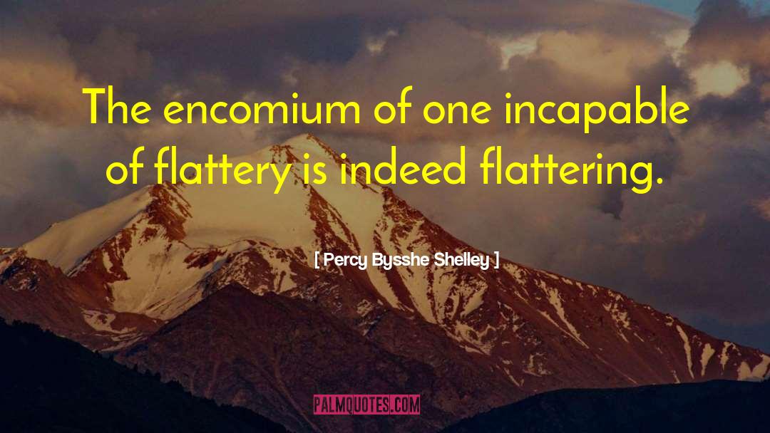 Flattery quotes by Percy Bysshe Shelley