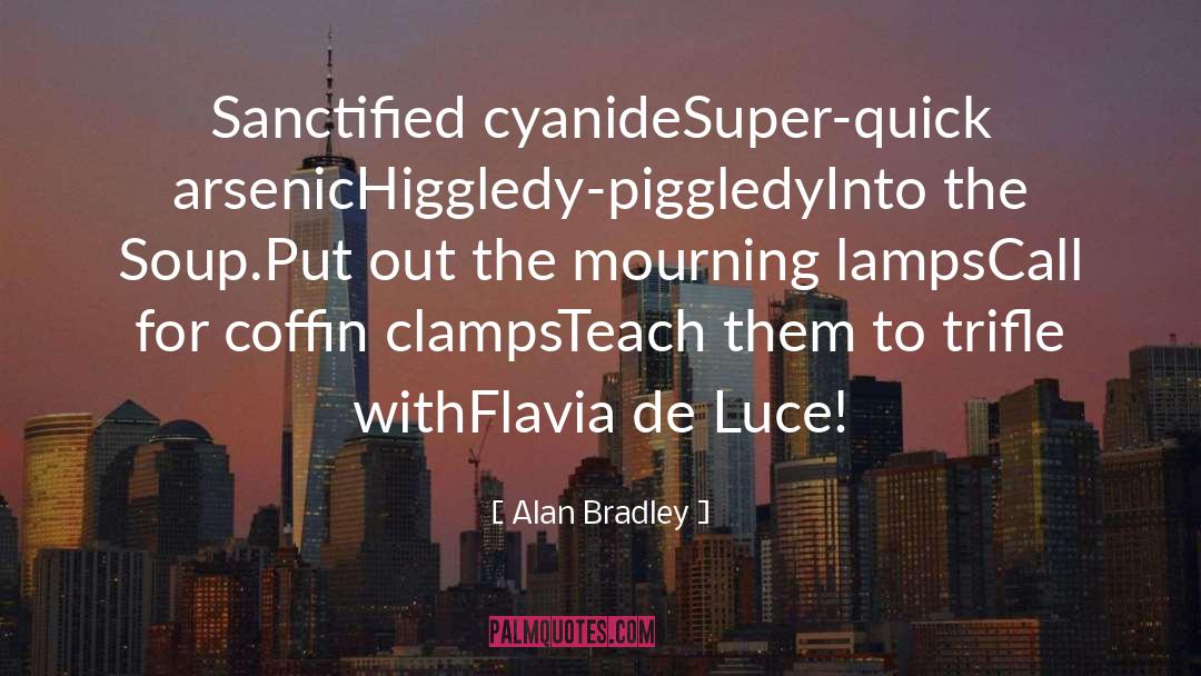 Flavia quotes by Alan Bradley