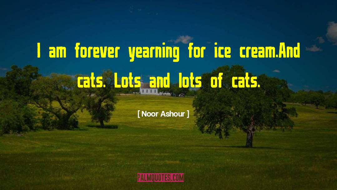 Flavor Of Ice Cream quotes by Noor Ashour