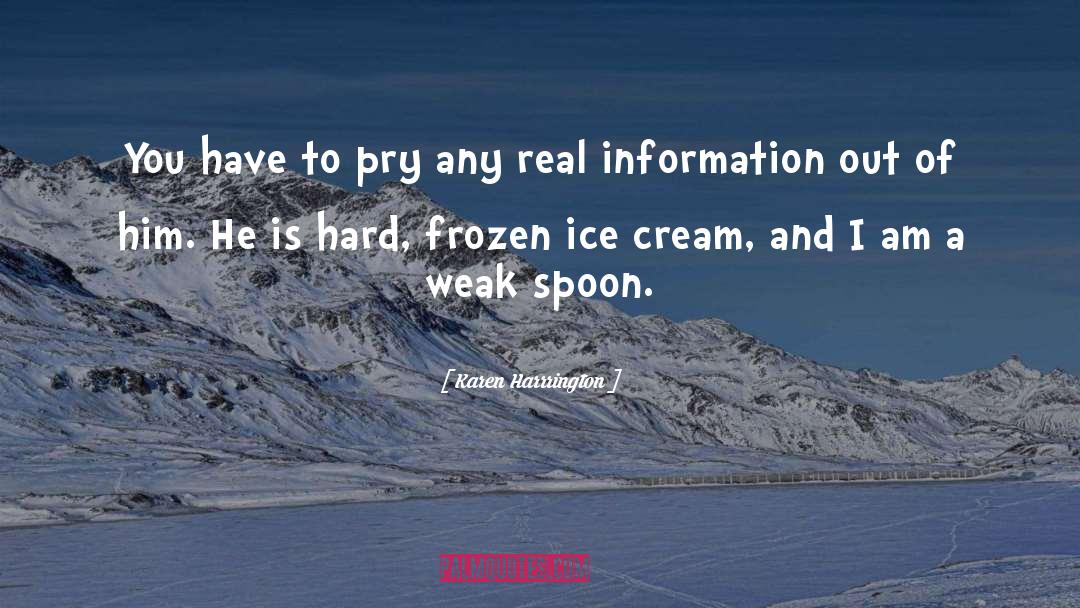 Flavor Of Ice Cream quotes by Karen Harrrington