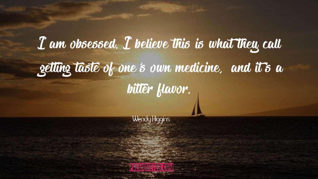 Flavor quotes by Wendy Higgins
