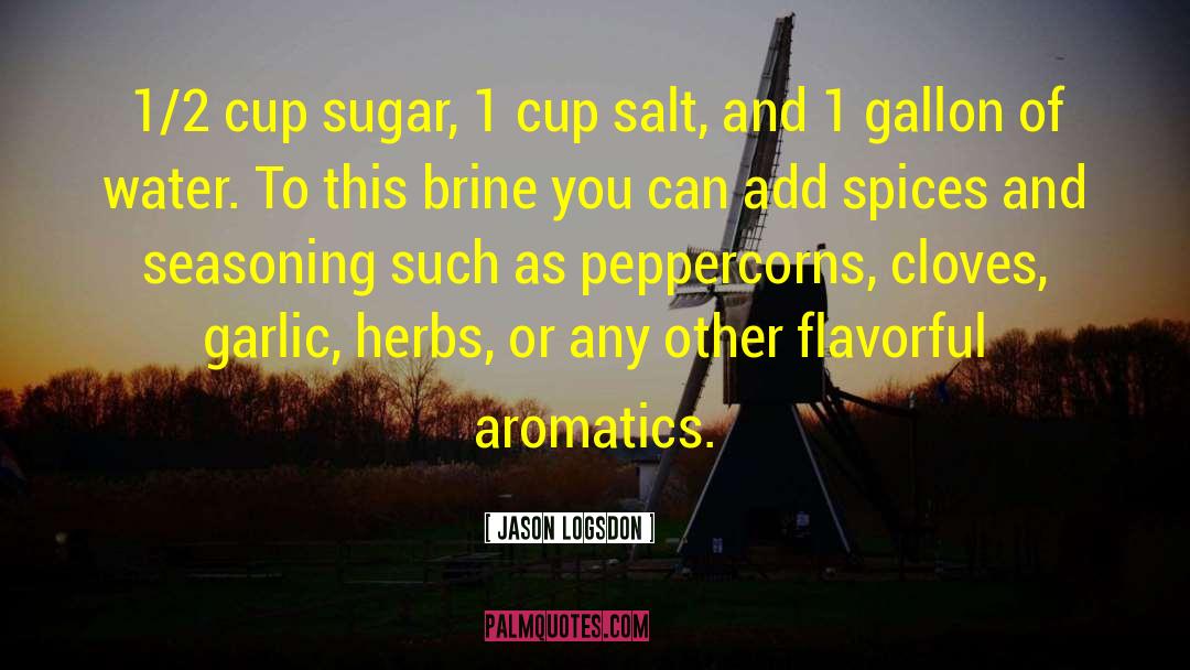 Flavorful quotes by Jason Logsdon