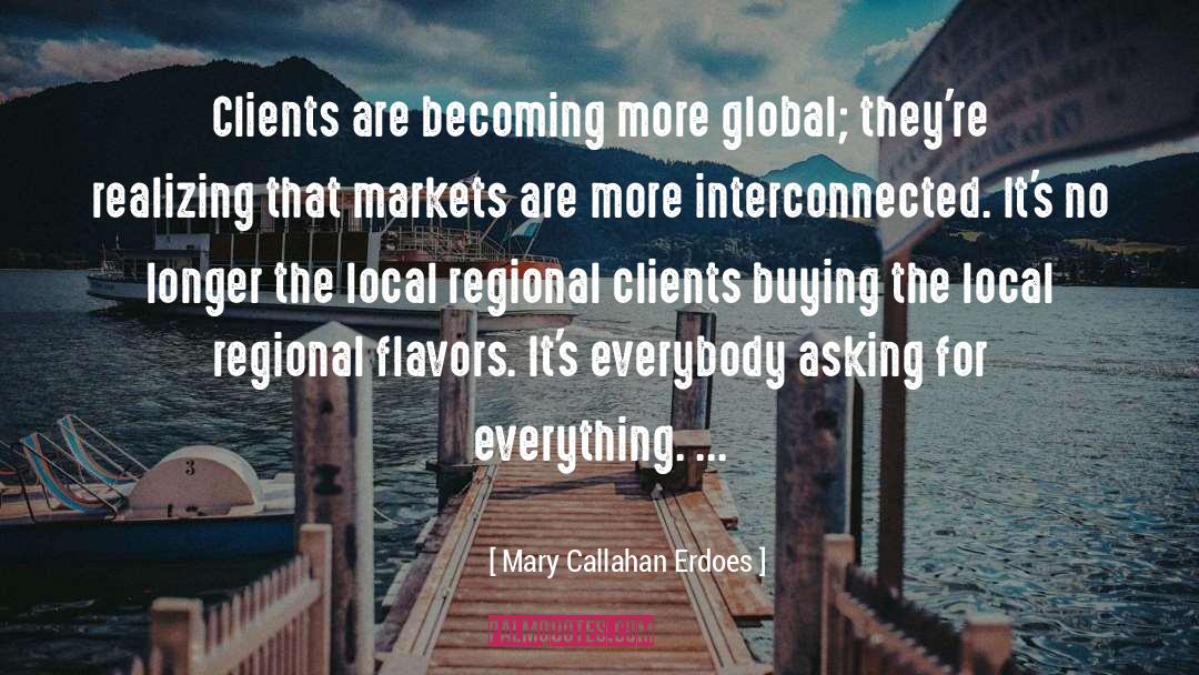 Flavors quotes by Mary Callahan Erdoes
