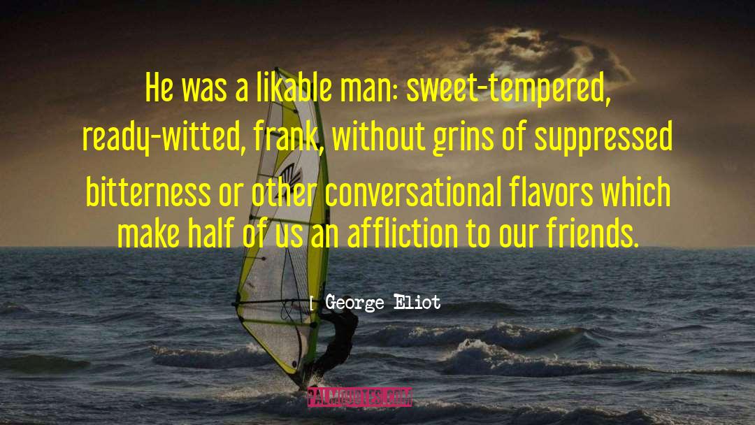 Flavors quotes by George Eliot