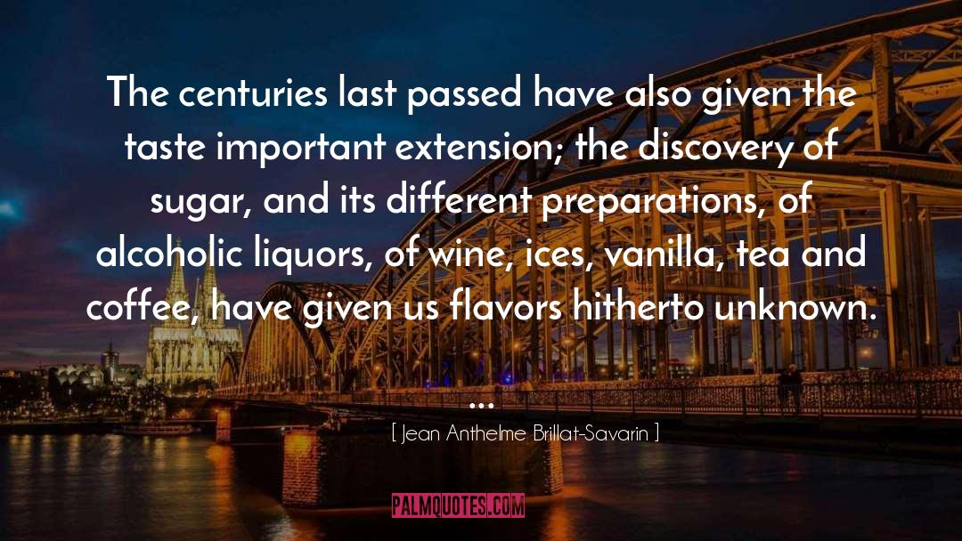 Flavors quotes by Jean Anthelme Brillat-Savarin
