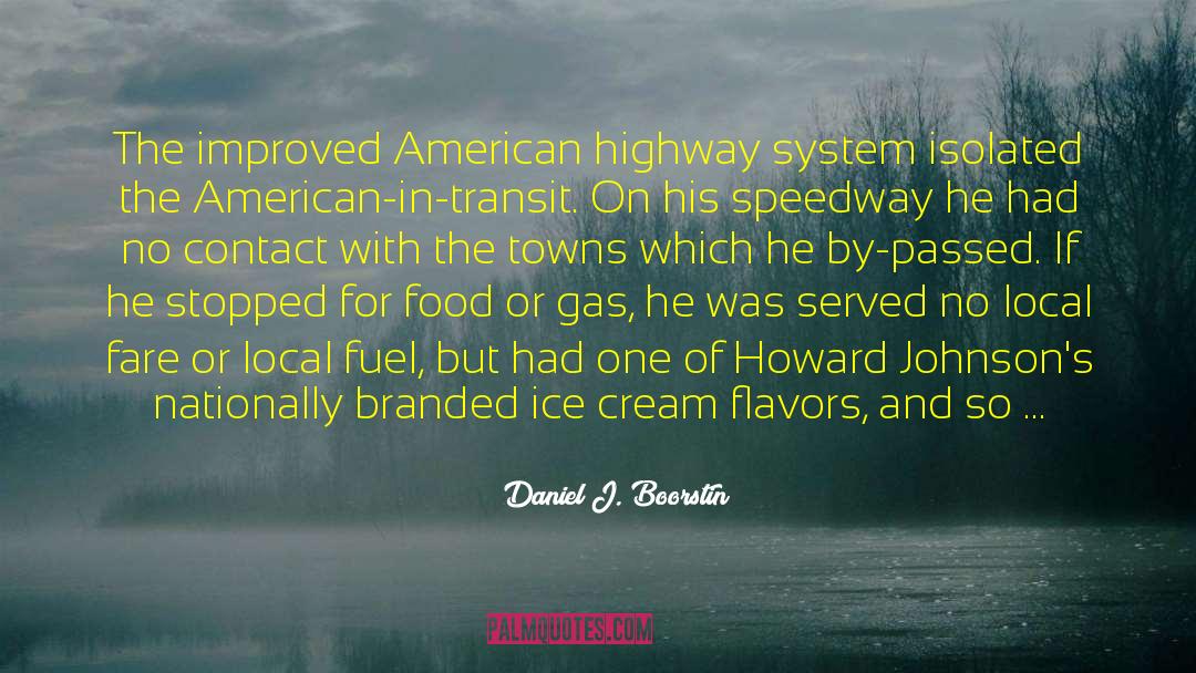 Flavors quotes by Daniel J. Boorstin