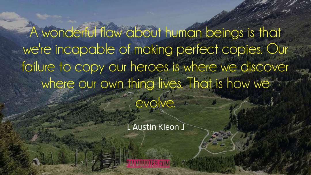 Flaw quotes by Austin Kleon