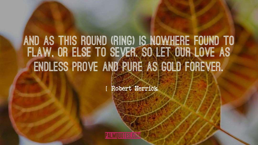Flaw quotes by Robert Herrick