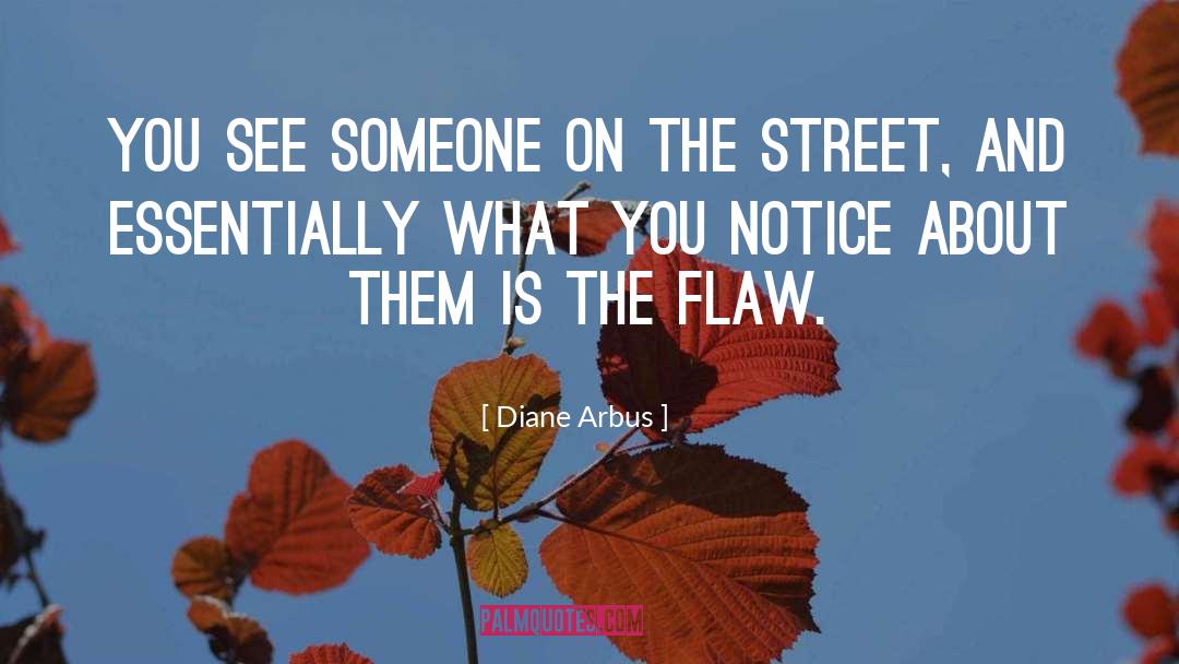 Flaw quotes by Diane Arbus