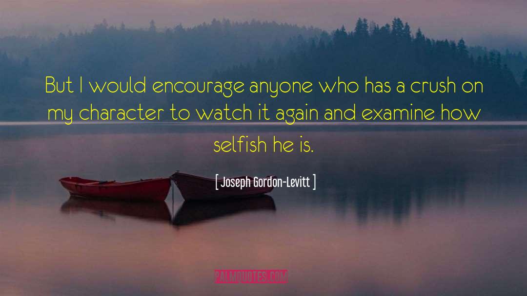 Flawed Character quotes by Joseph Gordon-Levitt