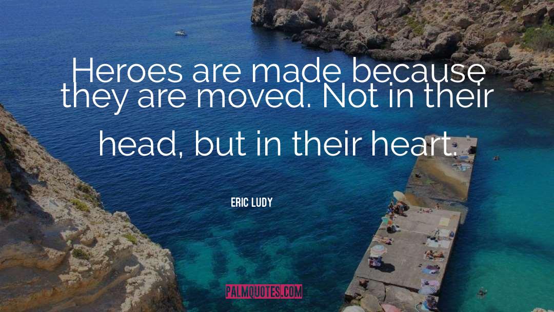 Flawed Heroes quotes by Eric Ludy