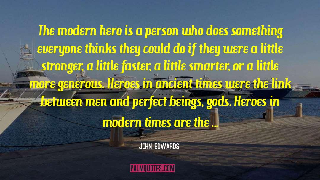 Flawed Heroes quotes by John Edwards
