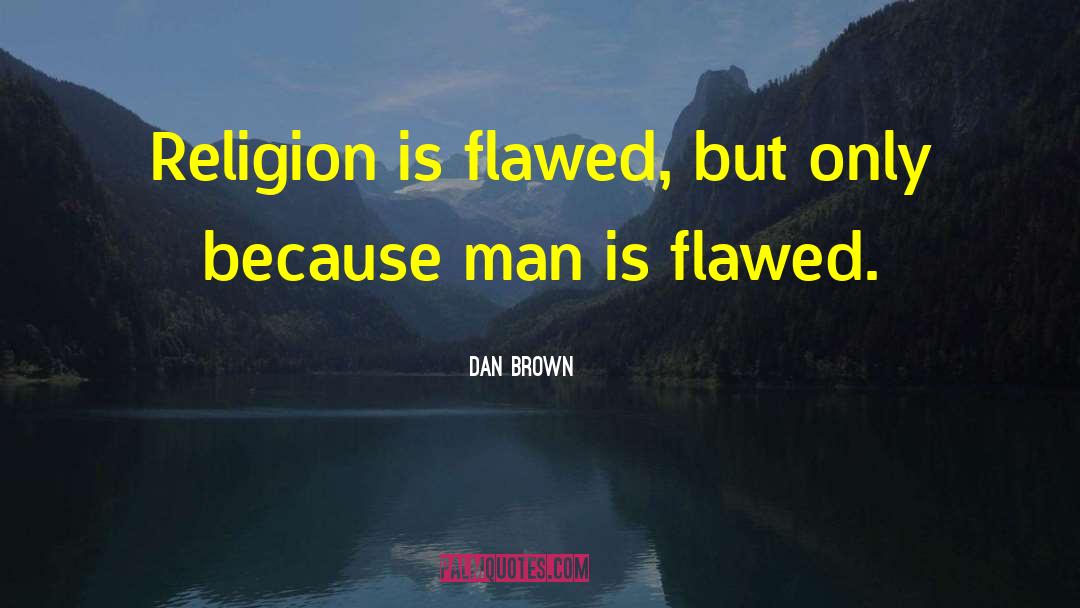 Flawed quotes by Dan Brown