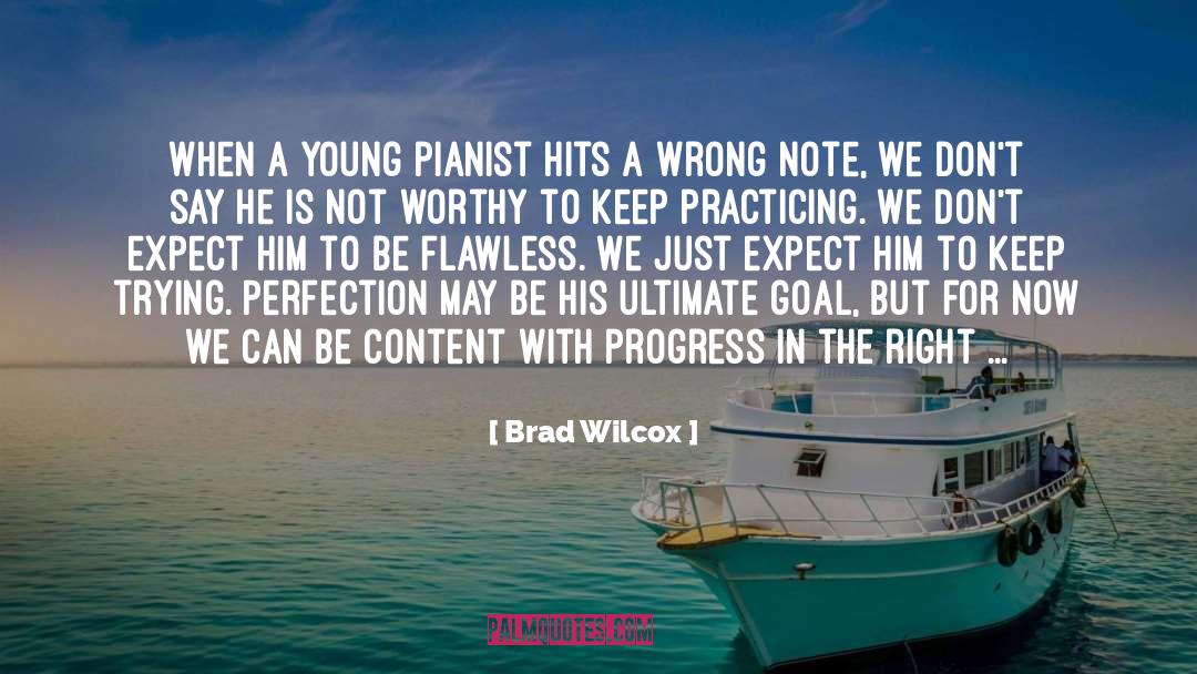 Flawless quotes by Brad Wilcox