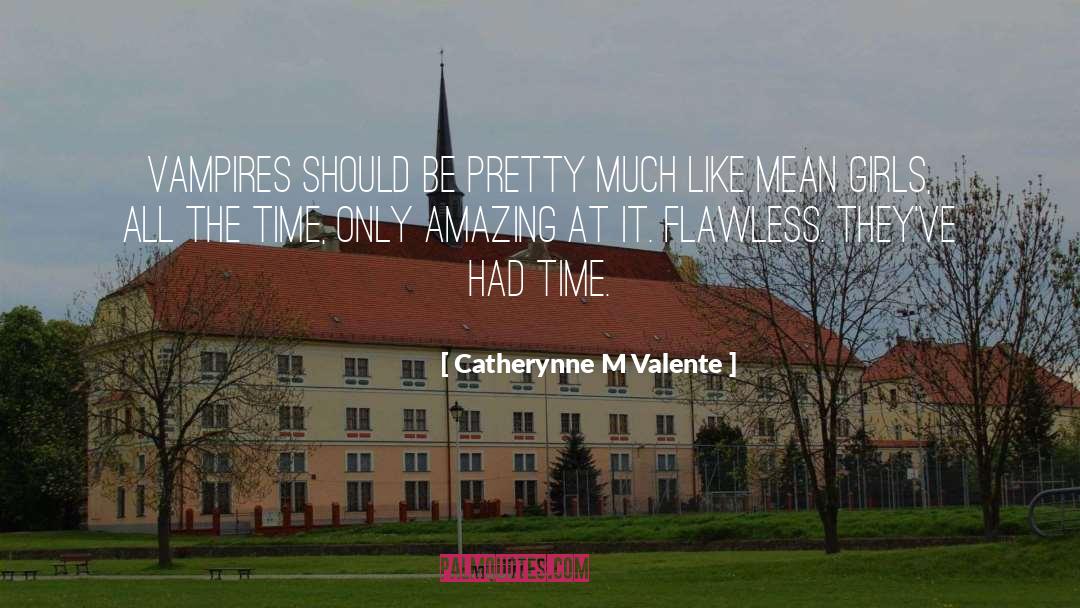 Flawless quotes by Catherynne M Valente