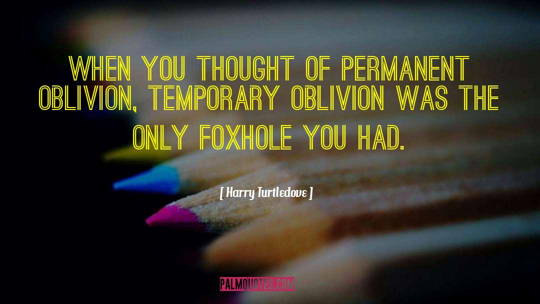 Flaws Of Oblivion quotes by Harry Turtledove