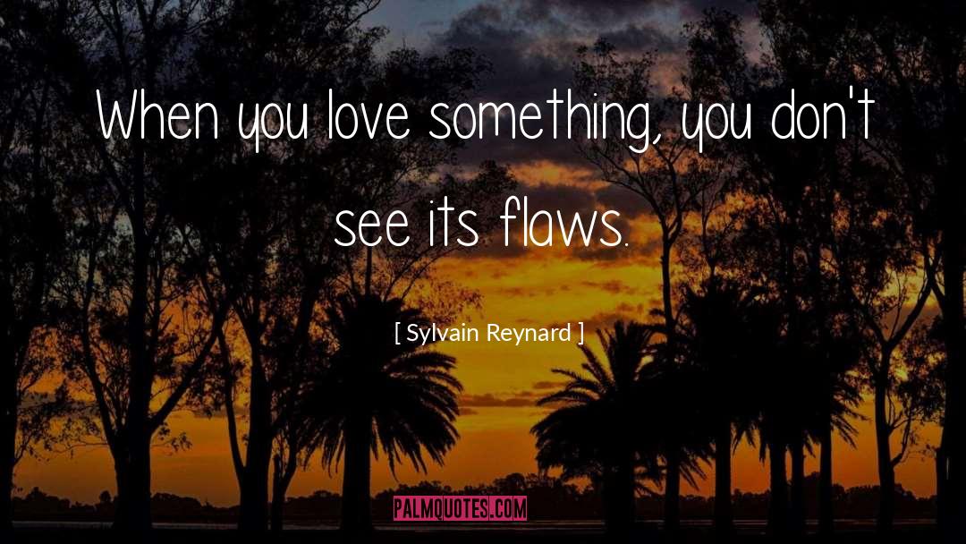 Flaws quotes by Sylvain Reynard