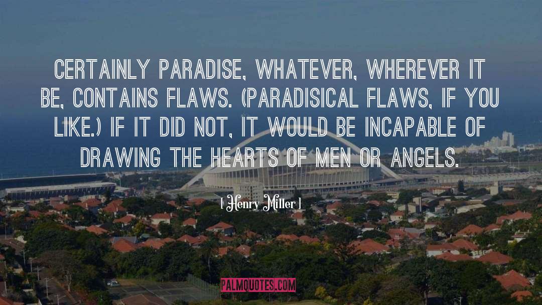 Flaws quotes by Henry Miller