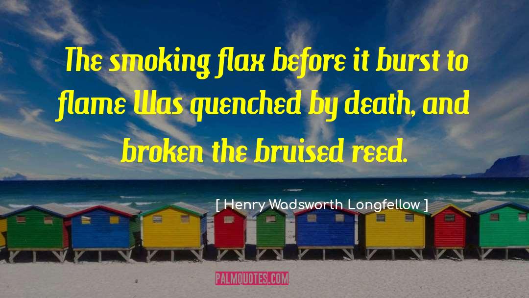 Flax quotes by Henry Wadsworth Longfellow