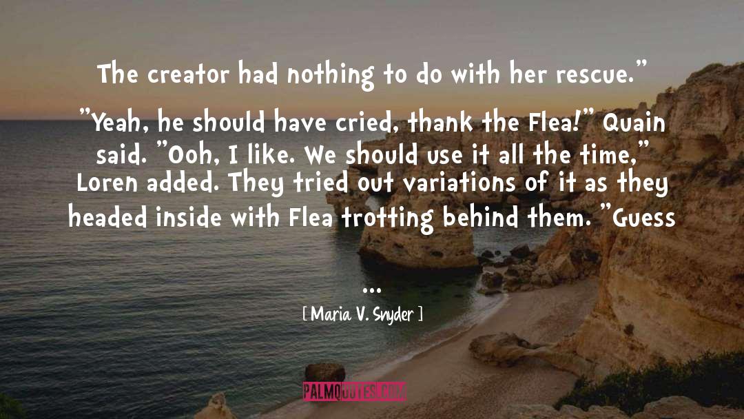 Flea quotes by Maria V. Snyder