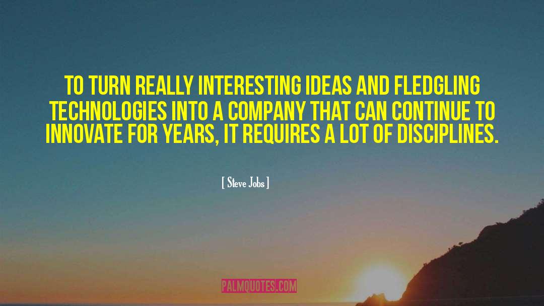 Fledgling quotes by Steve Jobs