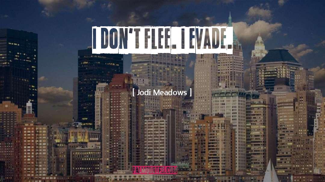 Flee quotes by Jodi Meadows