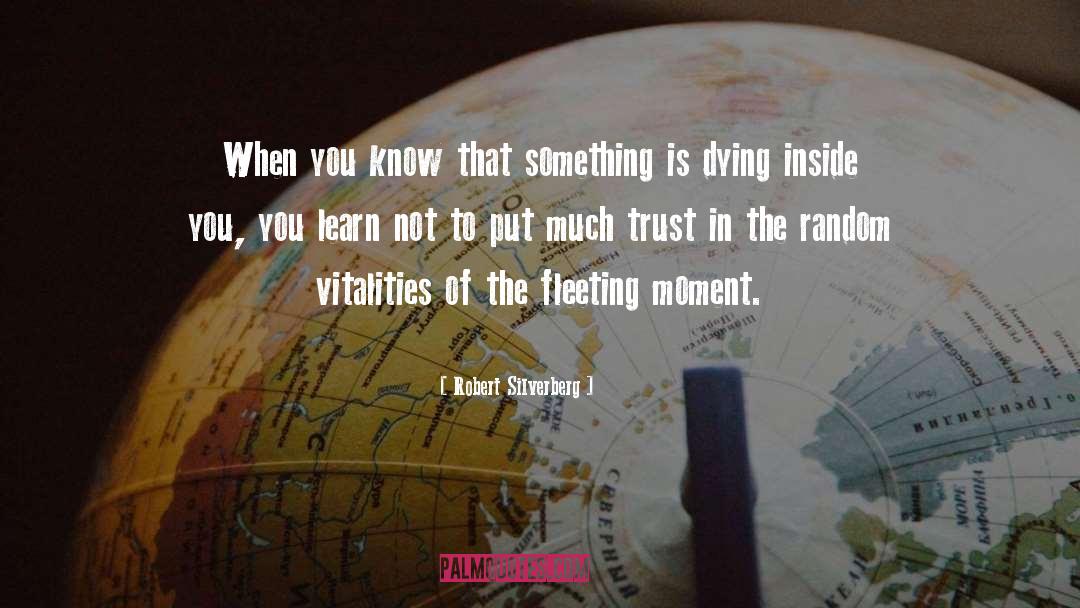 Fleeting Moment quotes by Robert Silverberg