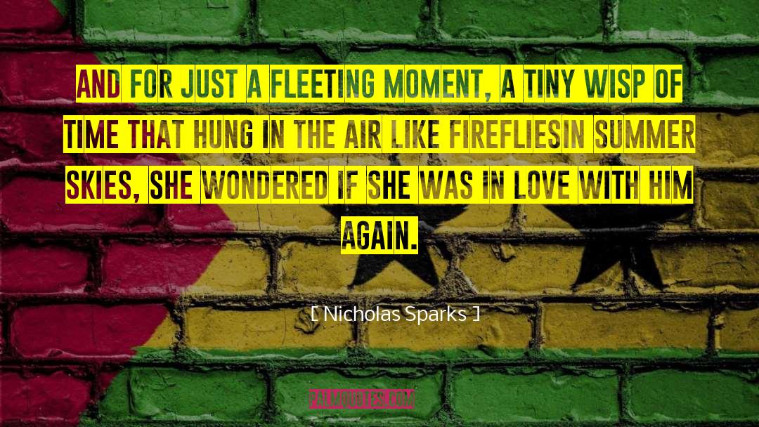 Fleeting Moment quotes by Nicholas Sparks