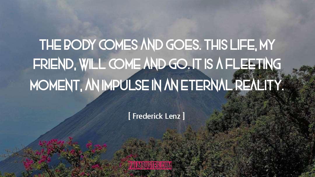 Fleeting Moment quotes by Frederick Lenz