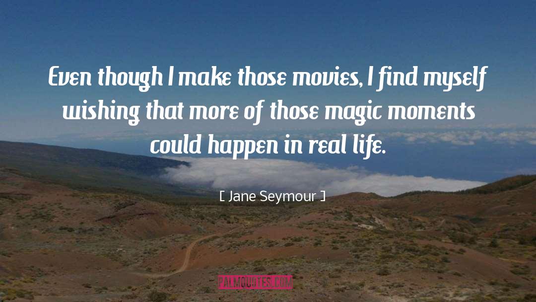 Fleeting Moments quotes by Jane Seymour