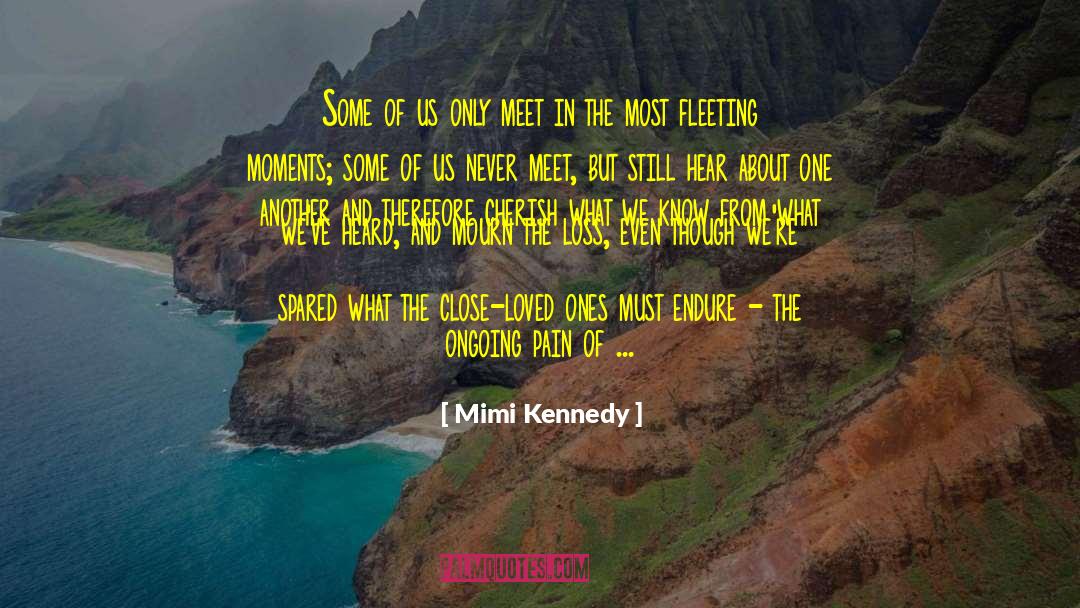 Fleeting Moments quotes by Mimi Kennedy